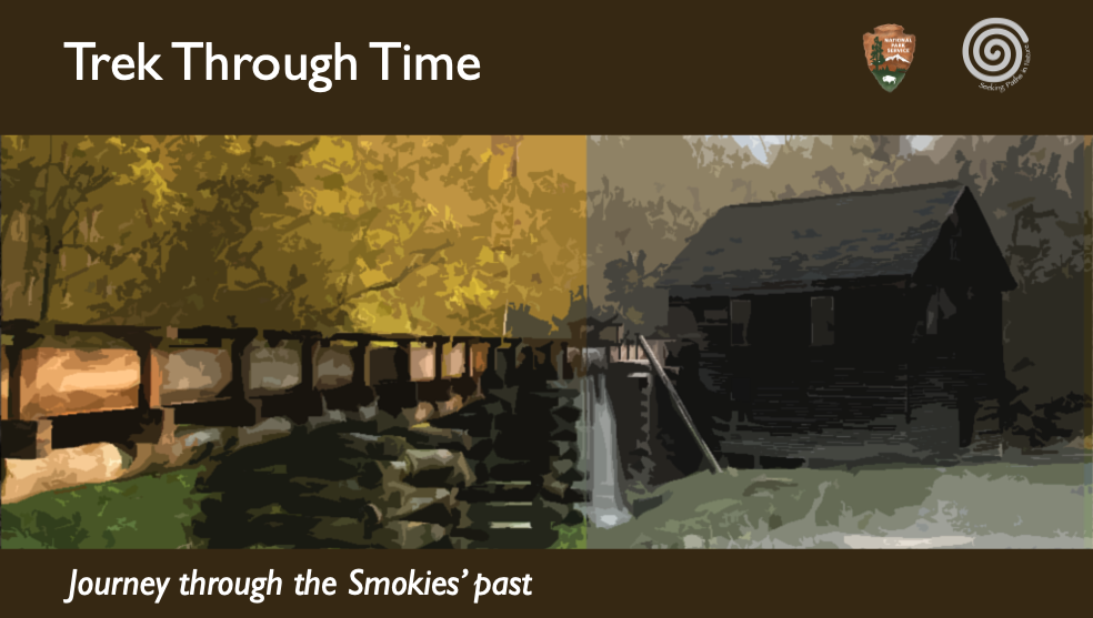 Trek Through Time title graphic: an illustration of a historic wooden mill and water flume, with the tagline “Journey through the Smokies’ past” and the National Park Service and Seeking Paths in Nature logos.